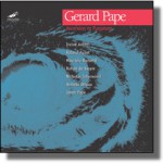 Quelques pièces de Gerard Pape composées entre 1998 et 2004, disponibles en CD